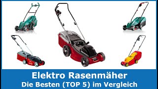 Die besten Elektro Rasenmäher 2024 TOP 5 🥇 Testsieger im Vergleich gut und günstig [upl. by Atinet]