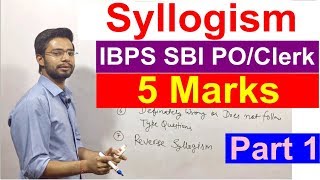 Syllogism For SBI Clerk 2018  Bank Po  IBPS  RRB  Rules Examples Tricks  Shortcuts Part 1 [upl. by Batory545]