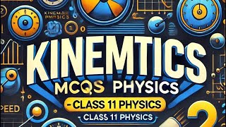 Mastering Kinematics MCQs  Class 11 Physics Chapter 2  Most Important Questionsquot [upl. by Aratahs]