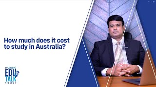 Unimoni Edutalk Series  How much does it cost to study in Australia [upl. by Ynehteb]