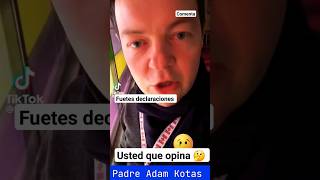 FUERTES DECLARACIONES DE PADRE ADANM KOTAS padre adamkotas subscribete [upl. by Ferdie]