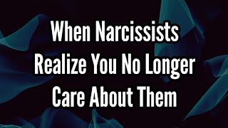 When Narcissists Realize You No Longer Care About Them [upl. by Akialam]