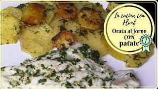 RICETTA ORATA AL FORNO CON PATATE LIGHT  In cucina con Flunf ❤️ [upl. by Nowd]