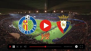 La Liga Live  Getafe VS Osasuna Live [upl. by Jamel]