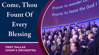 “Come Thou Fount Of Every Blessing” First Dallas Choir amp Orchestra  June 20 2021 [upl. by Eiramanit666]