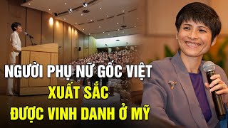 Người phụ nữ gốc Việt có 24 bằng sáng chế được vinh danh chức vị đỉnh cao ở Mỹ  Sài Gòn Xưa [upl. by Havens]