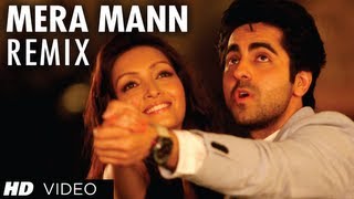 Mera Mann Full Song Remix Nautanki Saala  Ayushmann Khurrana Kunaal Roy Kapur [upl. by Sivia164]