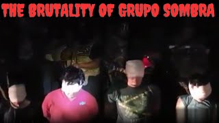 The Deadliest Mexican Cartel Splinter Faction  Worst Videos Ever Released By Grupo Sombra [upl. by Eitisahc354]