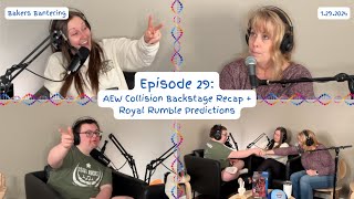 Bakers Bantering Podcast Episode 29  AEW Collision Backstage Recap  Royal Rumble Predictions [upl. by Editha]