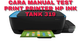 CARA MANUAL TEST PRINT NOZZLE CHECK PRINTER HP INK TANK 319 [upl. by Ettegirb13]