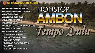 Nonstop Lagu Ambon Tempo Dulu I Lagu Indonesia Timur I Pop Ambon Official Music Audio [upl. by Sirrot781]