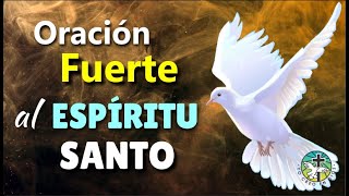 ¡ORACIÓN FUERTE AL ESPÍRITU SANTO [upl. by Newhall39]