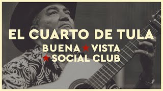 Buena Vista Social Club  El Cuarto de Tula 2021 Remaster Official Video [upl. by Rai628]