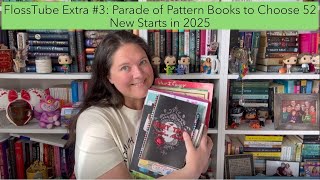 FlossTube Extra 3 Pattern Book Parade to Choose 52 New Starts in 2025 [upl. by Lenor]