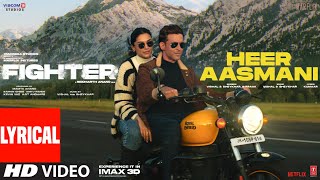 FIGHTER Heer Aasmani Song Hrithik Deepika Anil VishalSheykhar Bpraak Kumaar PiyushShazia [upl. by Rozamond699]