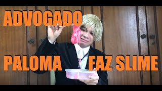 Advogado Paloma Cala Bandindinho Fazendo Slime [upl. by Hazel879]