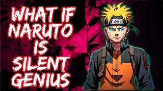 What If Naruto Is Silent Genius  Part1 [upl. by Sharos]