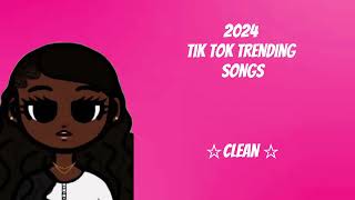 2024 tik tok trending songs Mashup ☆ clean ☆ [upl. by Huttan]