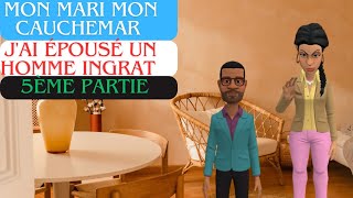 COMMENT JE ÉPOUSÉ UN HOMME INGRAT MON MARI MON CAUCHEMAR [upl. by Misty78]