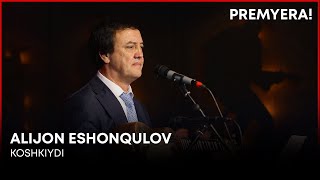 PREMYERA ALIJON ESHONQULOV YANA IJODGAQAYTDI  ALIJON ESHONQULOV  KOSHKIY [upl. by Ahsener947]