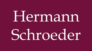 How to Pronounce Hermann Schroeder Correctly in German [upl. by Consolata]