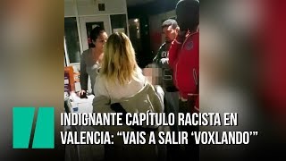 El indignante capítulo racista en Valencia quotVais a salir voxlandoquot [upl. by Sheaff204]