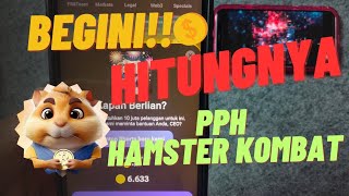 JADI BERAPA YA  CARA HITUNG PPH HAMSTER KOMBAT KALAU DIRUPIAHKAN  HAMSTER KOMBAT KOIN [upl. by Zins209]