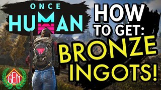 Once Human How to Craft Bronze Ingots [upl. by Aliahs]