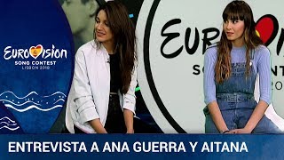 Entrevista a Ana Guerra y Aitana en OTVisión  Eurovisión 2018 [upl. by Akinam]