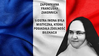 Siostra Iwona od Miłości  Poznaj życiorys świętej odznaczonej Krzyżem Legii Honorowej [upl. by Haneehs]