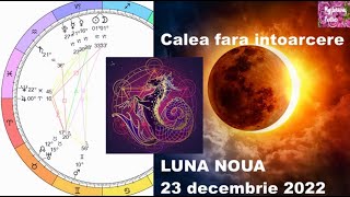 Calea fara intoarcere 23 decembrie LUNA NOUA in Capricorn [upl. by Lole]