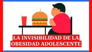 La invisibilidad de la obesidad adolescente [upl. by Wylde776]