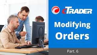 cTrader Modifying Market amp Pending Orders [upl. by Anoy]