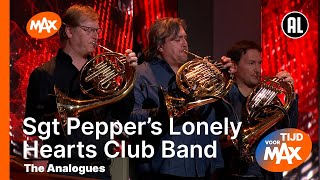 The Analogues  Sgt Peppers Lonely Hearts Club Band  TIJD VOOR MAX [upl. by Oicnoel461]