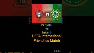 Portugal vs Ireland UEFA International Friendlies Match footballshorts football uefa portugal [upl. by Burkhart]