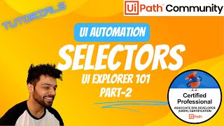 Selectors 101  Part 2  What is UI Explorer  UiPath  Ui Automation [upl. by Denna256]