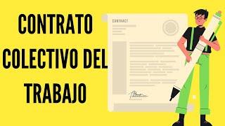 ¿QUÉ ES EL CONTRATO COLECTIVO DEL TRABAJO Y QUE FUNCIÓN TIENE EL CONTRATO COLECTIVO [upl. by Nap355]