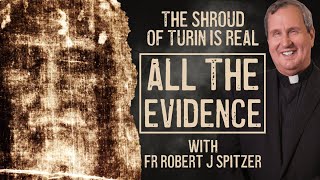 The Shroud of Turin is REAL All The Evidence  With Fr Robert J Spitzer [upl. by Eural]