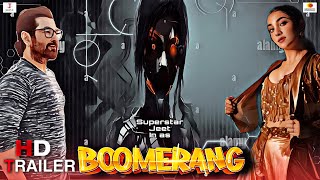 Boomerang Official Trailer Bengali  Jeet  Rukmini Maitra  Souvik Kundu  Trailer Update [upl. by Ihcehcu]