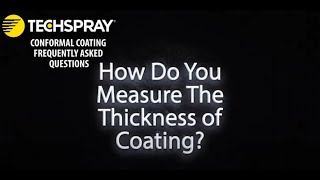 Techspray FAQ How Do You Measure The Thickness of The Final Coating [upl. by Orsini431]