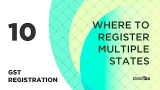 GST Registration Tutorial 10  Where to Register Mutliple States [upl. by Narruc]