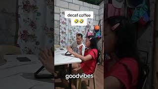 decaf coffee daw 🤣🤣 [upl. by Erehc]