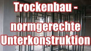 Trockenbauarbeiten  normgerechte Ausführung der Unterkonstruktion [upl. by Ronald]