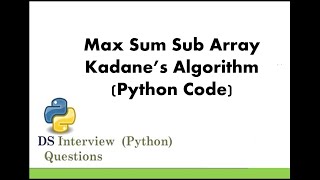 Maximum Sum SubArray Kadanes algorithm With Algorithm amp Python Code [upl. by Chrisse650]