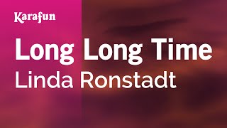 Long Long Time  Linda Ronstadt  Karaoke Version  KaraFun [upl. by Ivets]