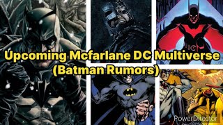 All Upcoming Mcfarlane DC Multiverse Batman figures Rumors [upl. by Yelnoc]