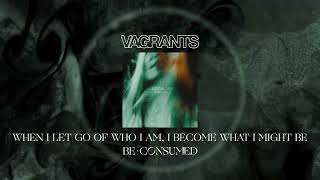 Vagrants quotWhen I Let Go Of Who I Am I Become What I Might Bequot [upl. by Bary]