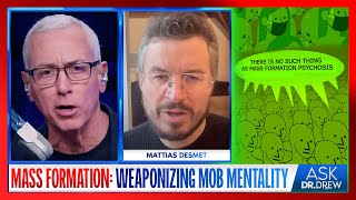 Mattias Desmet How quotMass Formationquot Weaponized Delusional Mobs With Pandemic Panic – Ask Dr Drew [upl. by Rodina]