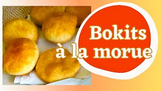 BOKITS à la morue LÉGERS SAVOUREUX DÉLICIEUX 😋 [upl. by Carnes988]