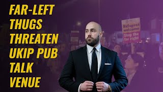 FarLeft Thugs Threaten UKIP Pub Talk Venue [upl. by Ericha215]